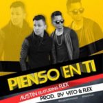 Austin Ft. Flex - Pienso En Ti Remix