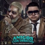 Franco El Gorila Ft. Alkoon Full - Amigos Con Derecho