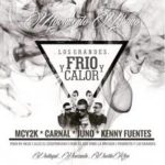 MCY2K Ft. Carnal, Juno Y Kenny Fuentes - Frio y Calor MP3