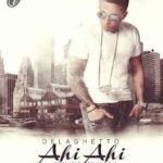 De La Ghetto - Ahi Ahi Ahi MP3