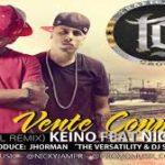 Nicky Jam Ft. Keino - Vente Conmigo (Remix) MP3