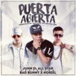 Juhn Ft Bad Bunny Y Noriel - Puerta Abierta