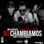 MB Alqaeda Ft. Pacho Y Kendo Kaponi - No Chambiamos MP3