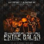 MB El Casi Nuevo Ft. Maximus Wel Y Pacho y Cirilo - Entre Balas MP3