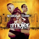 Nio Garcia Ft. Lito Kirino - Mi Mujer
