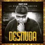 Bryan La Mente Del Equipo - Desnuda MP3