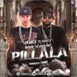 Franco El Gorila Ft. Kronak The Golden Child - Pillala MP3