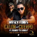 Wesly Tones Ft. Franco El Gorila - Calor Al Cuerpo MP3