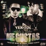 Yektol Ft Franco El Gorilla - Me Gustas MP3