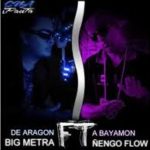 Ñengo Flow Ft. Big Metra - De Aragon A Bayamon MP3