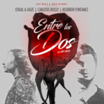 Carlitos Rossy Ft. Edual Y Daze y Reubben Fontanez - Entre Los Dos MP3