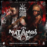 MC Ceja Ft. Ñengo Flow - Los Matamos MP3