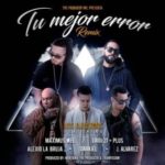 Maximus Wel Ft. Luigi 21 Plus, Alexio La Bruja, Darkiel Y J Alvarez - Tu Mejor Error Remix MP3