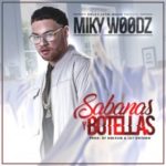 Miky Woodz - Sabanas Y Botellas MP3