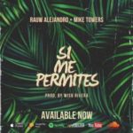 Rauw Alejandro Ft. Mike Towers - Si Me Permites MP3