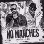 Don Chezina Ft. Maicol Super Star - No Manches Remix MP3