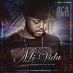 ACA La Melodia - Mi Vida MP3