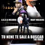 ACA La Melodia Ft. Many Walkers - Tu Nene Te Sale A Buscar MP3