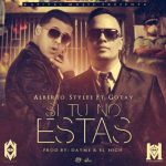 Alberto Stylee Ft. Gotay El Autentiko - Si Tú No Estás MP3