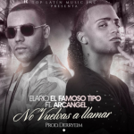 Arcangel Ft. Elario el Famoso Tipo - No Vuelvas A Llamar MP3