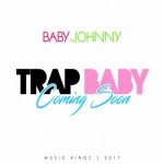 Baby Johnny - Trap Baby MP3