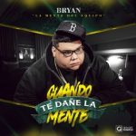 Bryan La Mente Del Equipo - Cuando Te Dañe La Mente MP3
