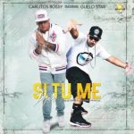 Carlitos Rossy Ft. Guelo Star - Si Tu Me Dejaras MP3