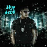 Carlitos Rossy - Muy Debil MP3
