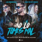 Los Urbanicos Ft. Juno The Hitmaker - No Lo Tomes Mal MP3