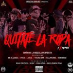 MB Alqaeda Ft. Dvice, Jon Z, Young Izak, Killatonez, Sam Sage Y Watxon - Quítate La Ropa Remix MP3