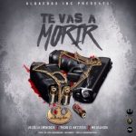 Valdo La Eminencia Ft. Pacho El Antifeka, MB Alqaeda - Te Vas A Morir MP3