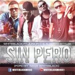 WhiteBlack Ft Junior G, Alberto Stylee - Sin Pero MP3