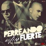 Wisin Ft. Alexis - Perreando Fuerte MP3