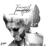 Galante El Emperador - Inaceptable