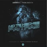 Juanka El Problematik - No Te Heches Pa' Atras MP3