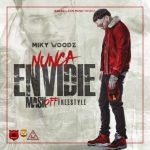 Miky Woodz - Nunca Envidie (Freestyle) MP3