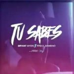 Bryant Myers Ft. Tito El Bambino - Tu Sabes MP3