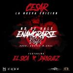 Cesar La Nueva Edicion Ft. El Sica, Driguez - No Se Vale Enamorarse Remix MP3