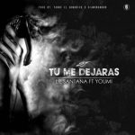 Lil Santana Ft. Youmi - Si Tu Me Dejaras MP3