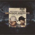 Mike Duran Ft. Darkiel - En Donde Quedo Yo MP3