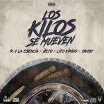 R-1 La Esencia Ft. Ñejo, Lito Kirino, Jamby - Los Kilos Se Mueven MOP3