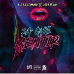 Ele A El Dominio Ft. Lito Kirino - Pa Que Mentir MP3