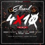 Eliezel Ft. Genio El Mutante, Baby Johnny, Andre The Giant, El Titan, XVVO - 4x10 Remix MP3