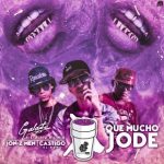Galante El Emperador Ft. Jon Z Y Castigo - Que Mucho Jode MP3