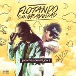 Jochy El Lobo Ft. Jon Z - Flotando Sin Gravedad MP3