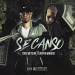 Cris Wetzon Ft. Casper Magico - Se Canso MP3