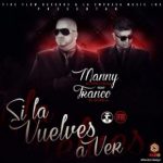 Franco El Gorila Ft. Manny El Spectrum - Si La Vuelves A Ver MP3