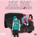 Juanka El Problematik Ft. Osquel - Tal Vez MP3