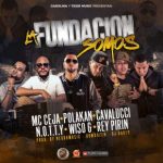 MC Ceja Ft. Polakan, Cavalucci, Rey Pirin, Wiso G Y Notty - La Fundación Somos MP3
