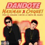 Maximan Ft. Osquel - Dándote MP3